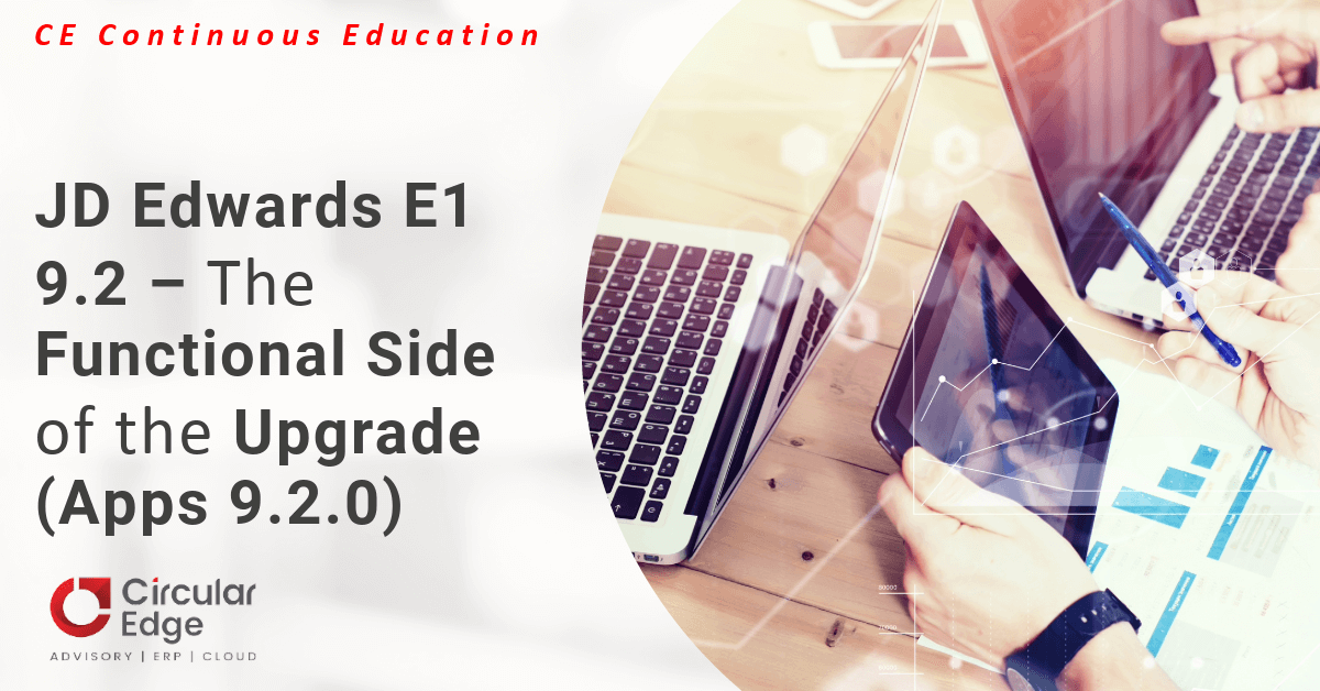 JD Edwards E1 9.2 – The Functional Side of the Upgrade