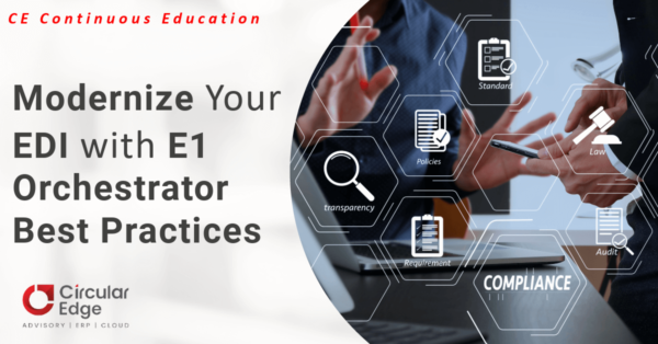 Modernize Your EDI with E1 Orchestrator Best Practices