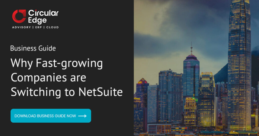 Why Fast-growing Companies are Switching to NetSuite